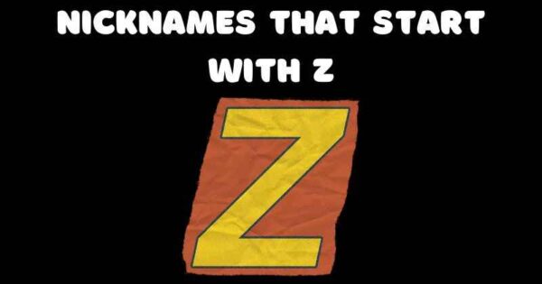 200+ Cool Cute & Funny Nicknames That Start With Z